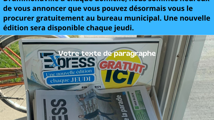 LE JOURNAL L'EXPRESS DE DRUMMONDVILLE, MAINTENANT DISPONIBLE AU BUREAU MUNICIPAL